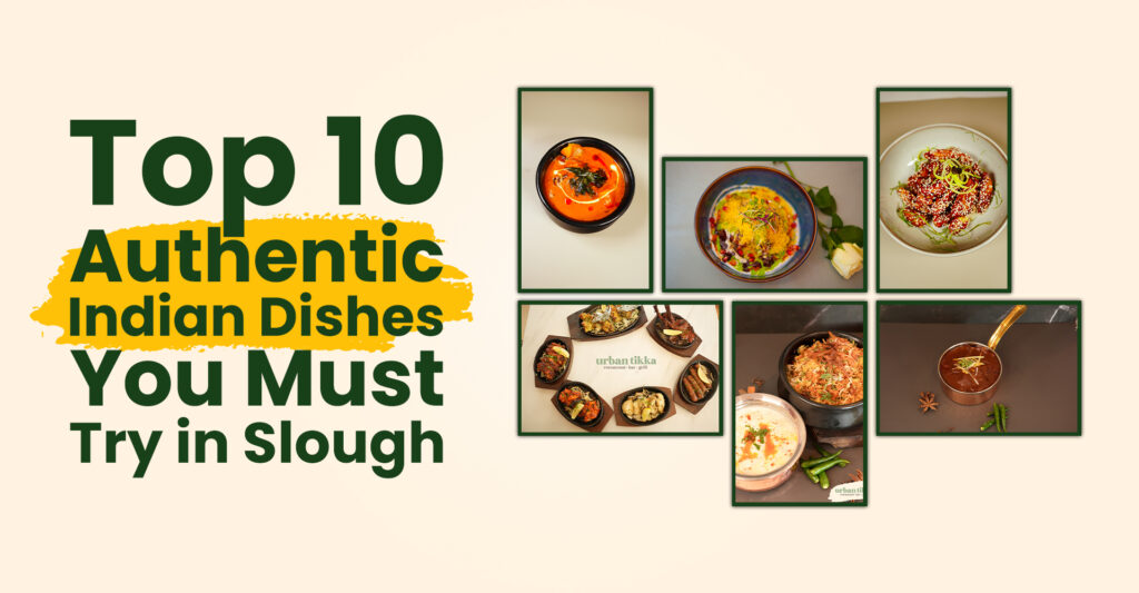 top-10-authentic-indian-dishes-you-must-try-in-slough