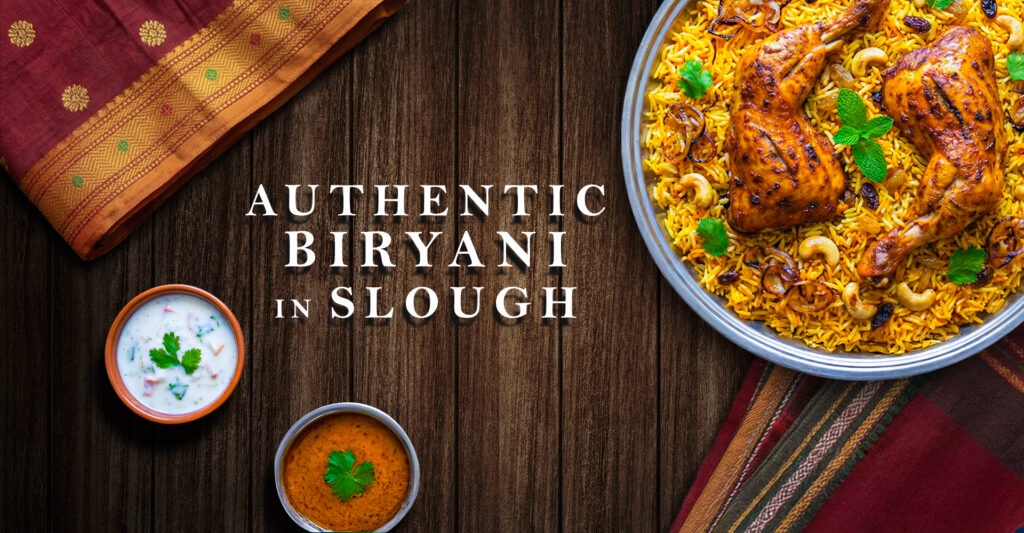 A Guide to Finding Authentic Biryani in Slough